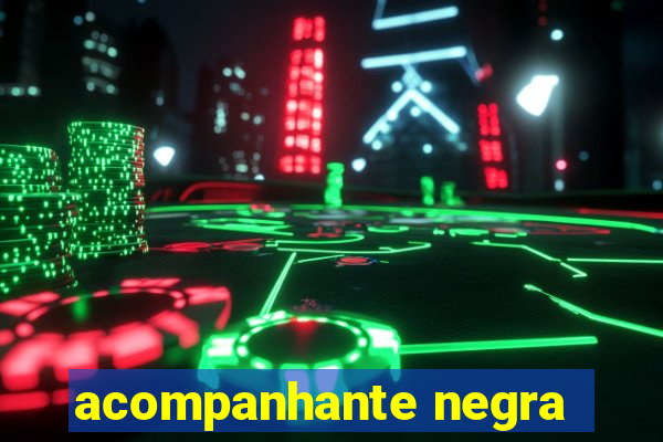 acompanhante negra